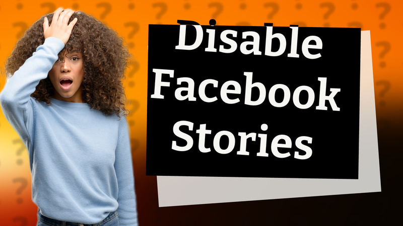 Disable Facebook Stories