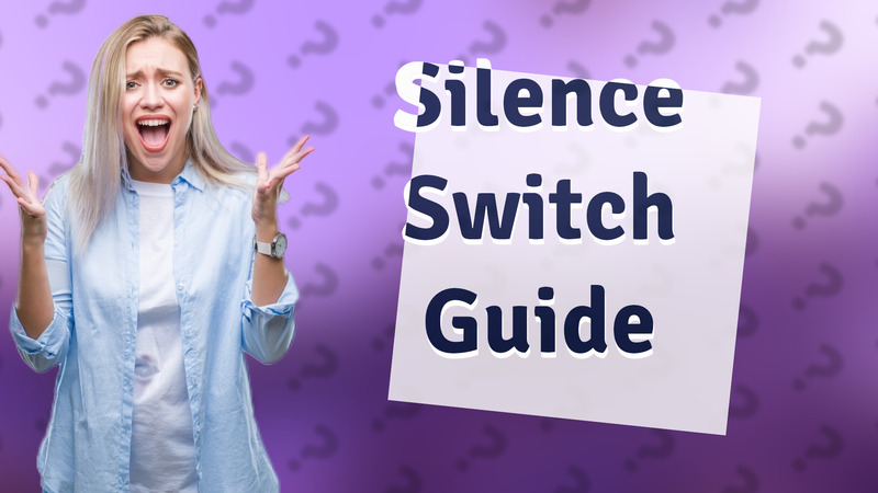 Silence Switch Guide