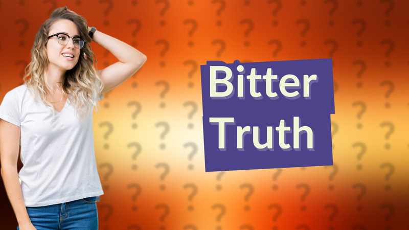 Bitter Truth