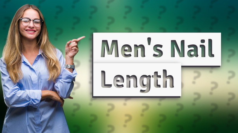 Men's Nail Length