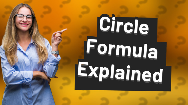 Circle Formula Explained