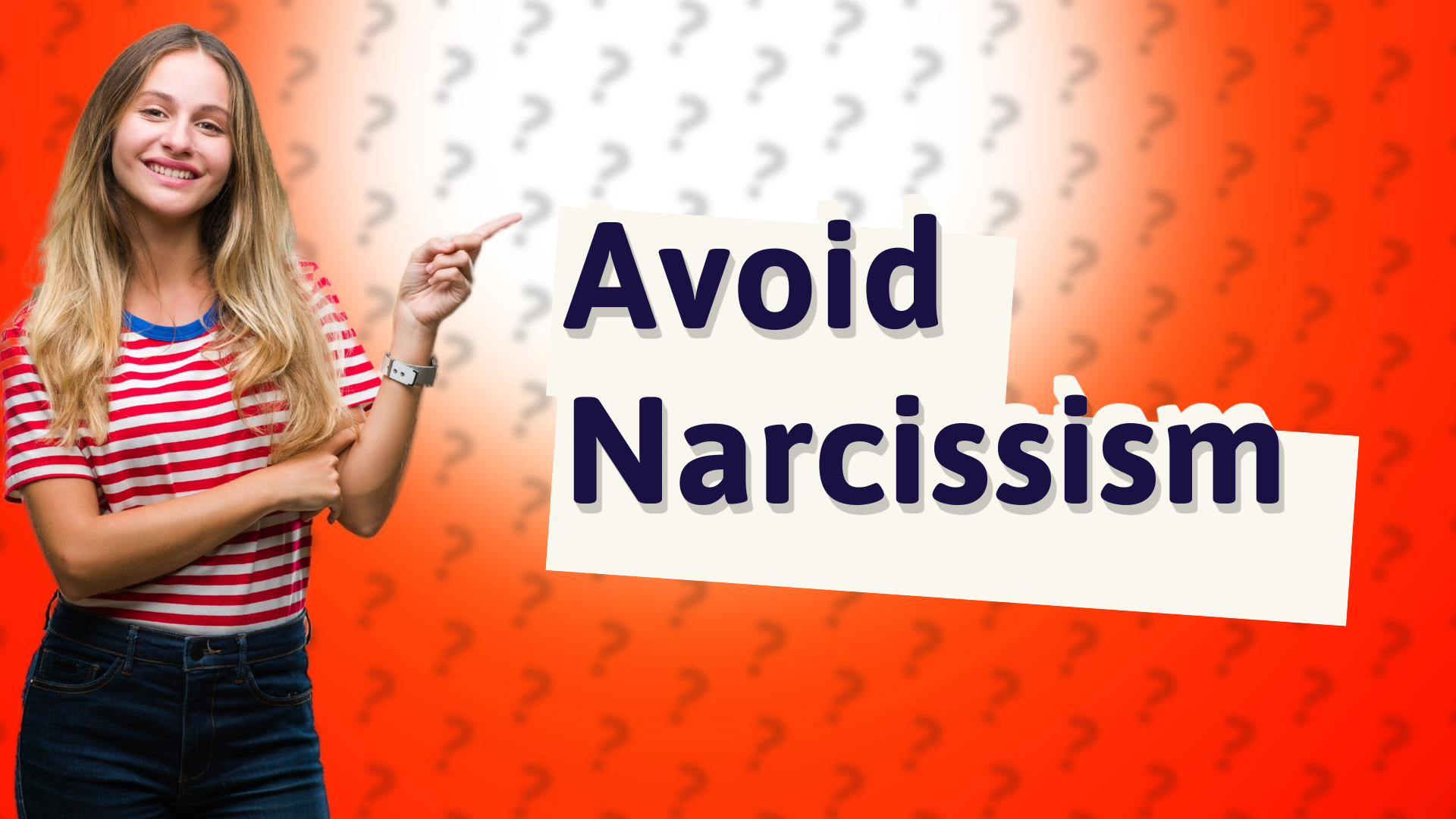 Avoid Narcissism