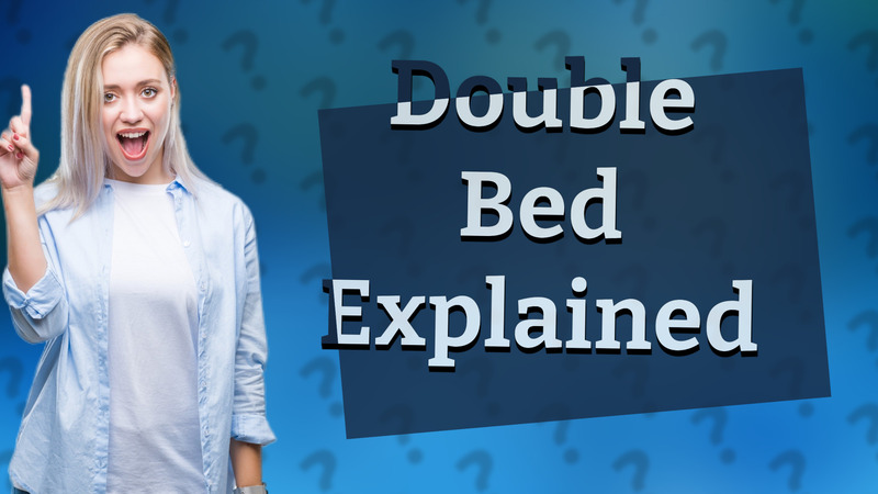 Double Bed Explained