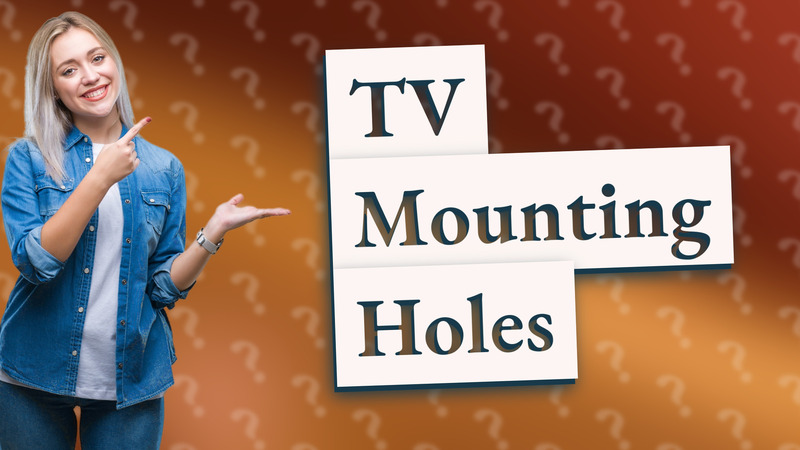 TV Mounting Holes