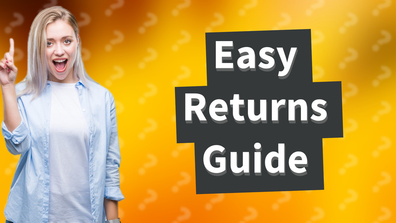 Easy Returns Guide