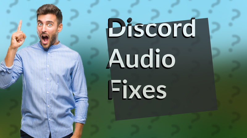 Discord Audio Fixes
