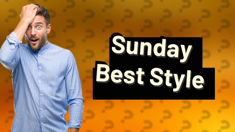 Sunday Best Style