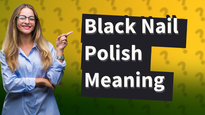 Black Nail Polish Meaning