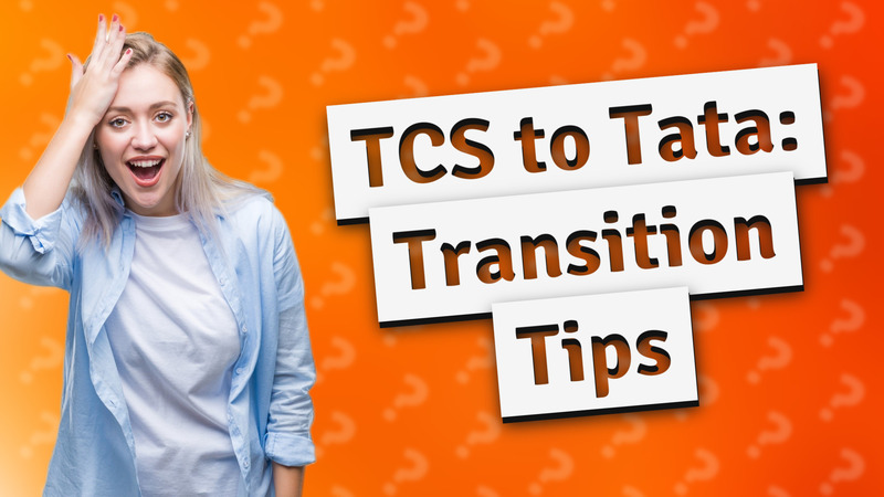 TCS to Tata: Transition Tips