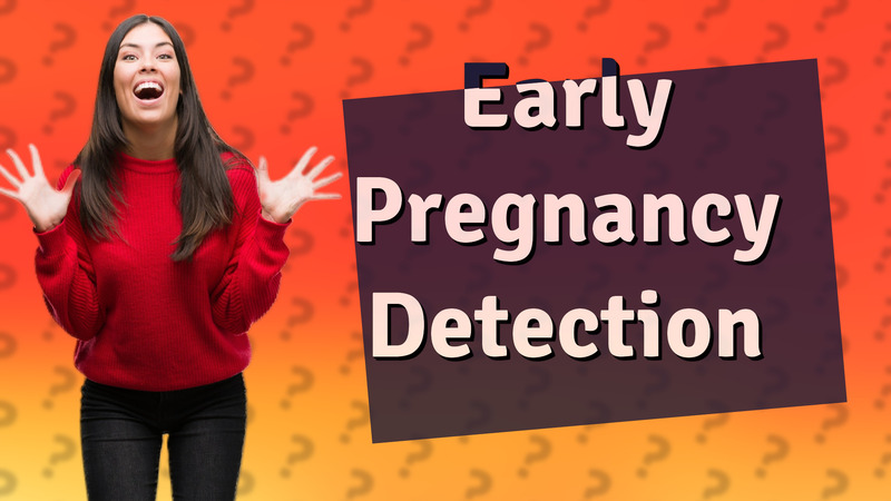 Early Pregnancy Detection