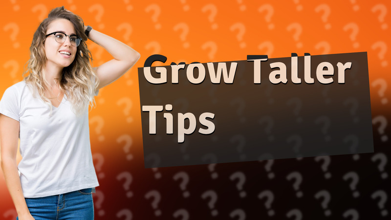 Grow Taller Tips