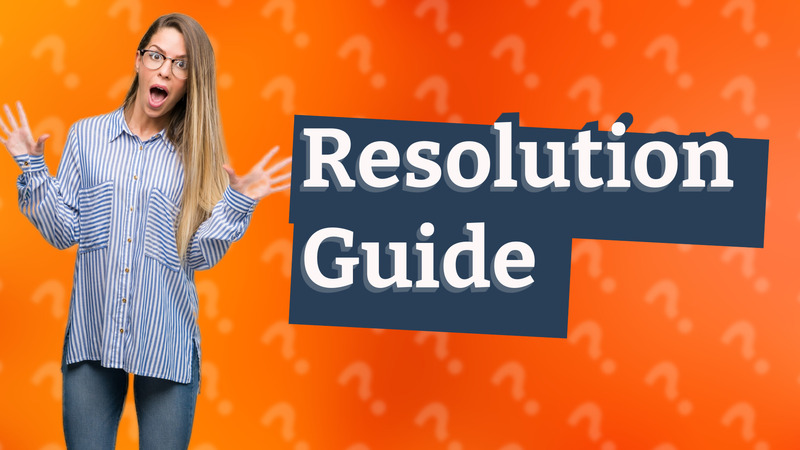 Resolution Guide