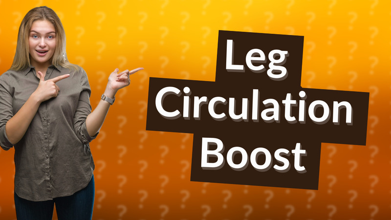 Leg Circulation Boost