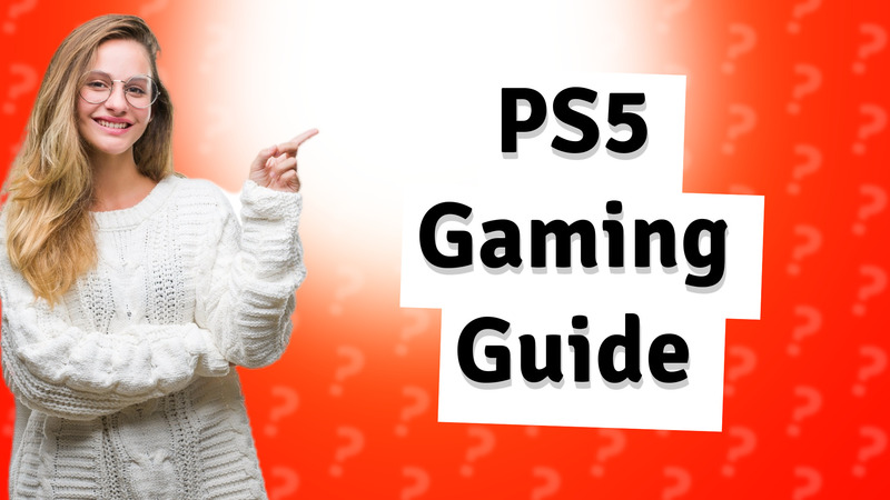 PS5 Gaming Guide