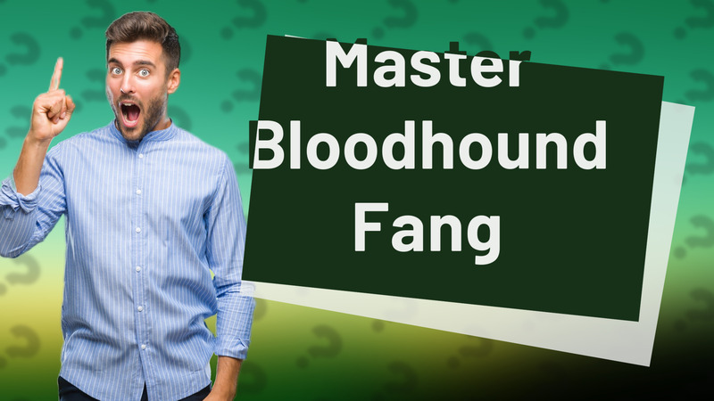 Master Bloodhound Fang