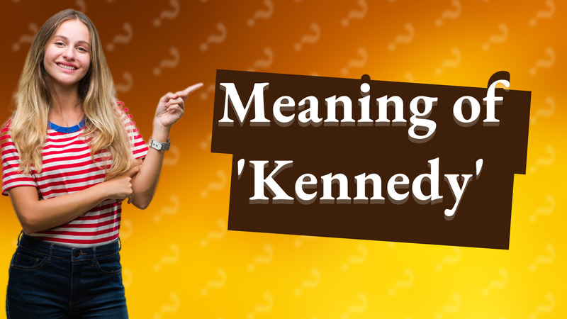 Meaning of 'Kennedy'