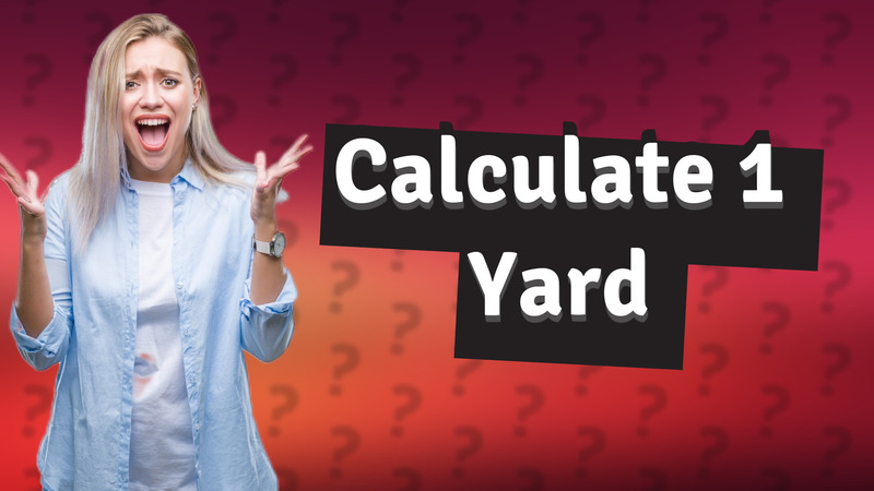 Calculate 1 Yard