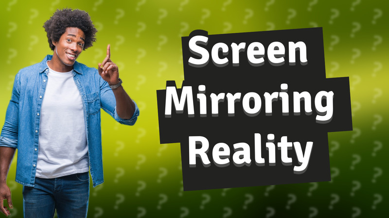 Screen Mirroring Reality