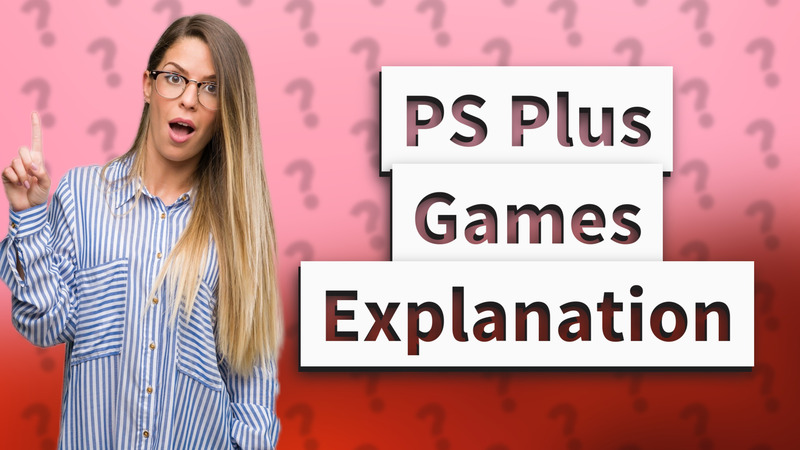 PS Plus Games Explanation