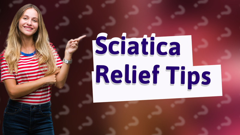 Sciatica Relief Tips