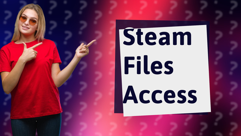 Steam Files Access