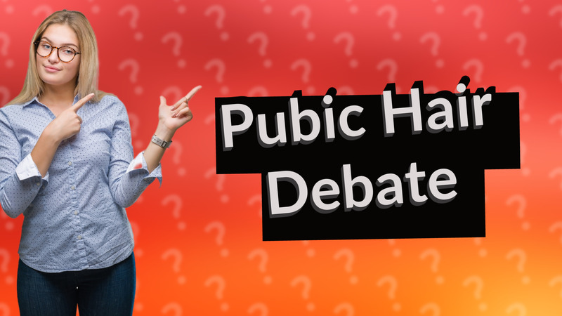 Pubic Hair Debate