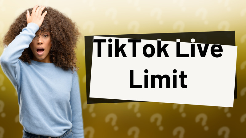TikTok Live Limit