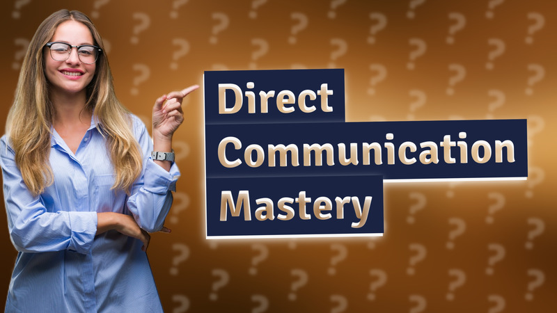 Direct Communication Mastery