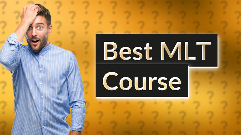 Best MLT Course