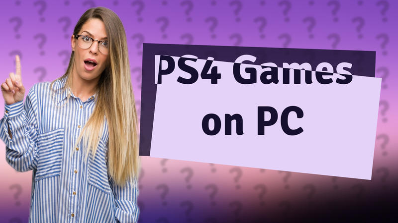 PS4 Games on PC