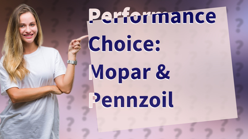 Performance Choice: Mopar & Pennzoil