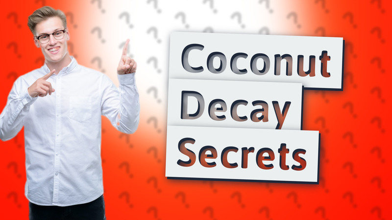 Coconut Decay Secrets