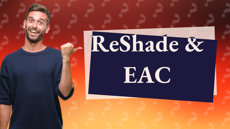 ReShade & EAC