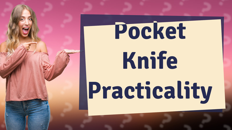 Pocket Knife Practicality