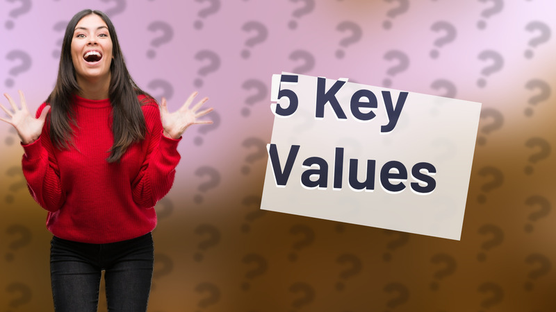 5 Key Values