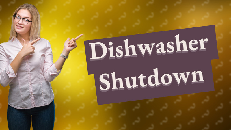 Dishwasher Shutdown