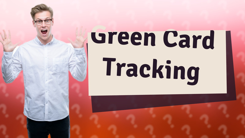 Green Card Tracking