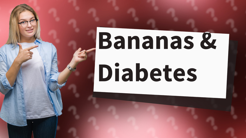 Bananas & Diabetes