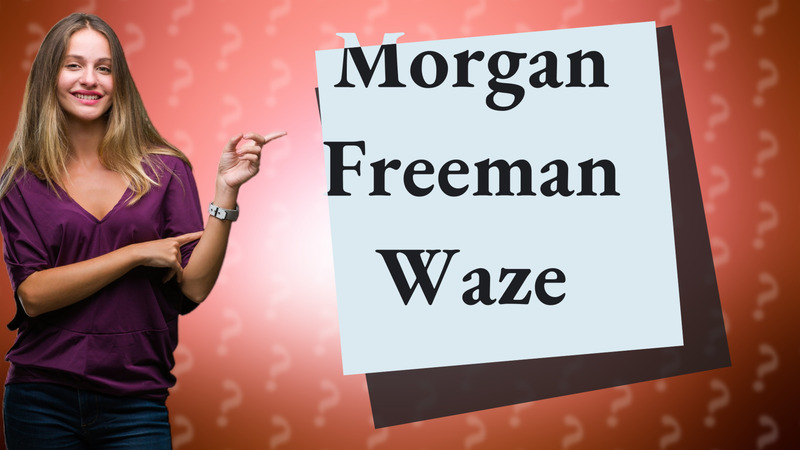 Morgan Freeman Waze