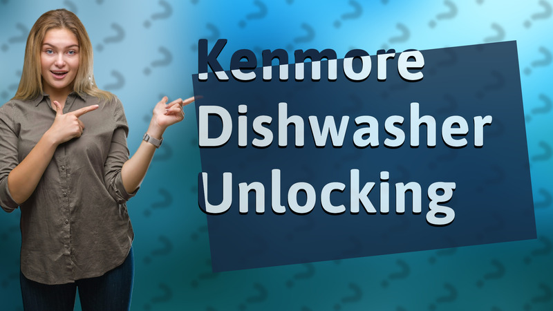 Kenmore Dishwasher Unlocking