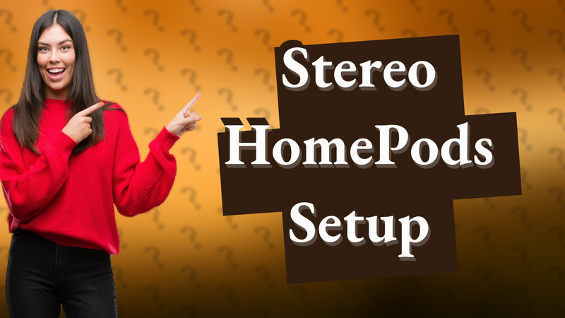 Stereo HomePods Setup