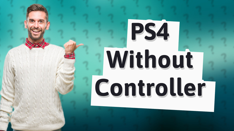 PS4 Without Controller