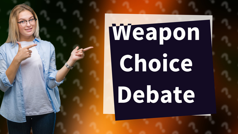 Weapon Choice Debate
