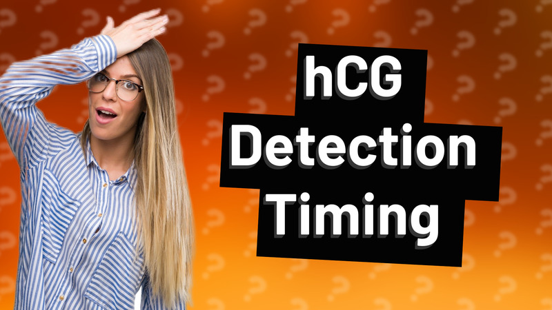 hCG Detection Timing
