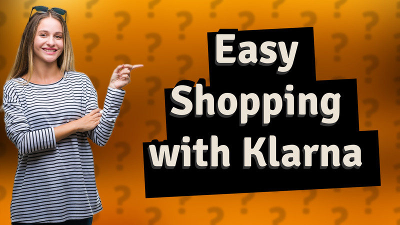 Easy Shopping with Klarna