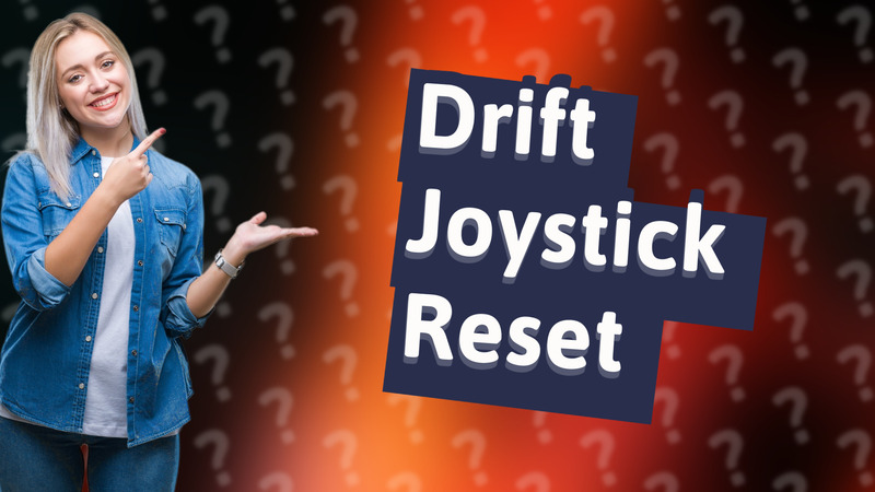 Drift Joystick Reset