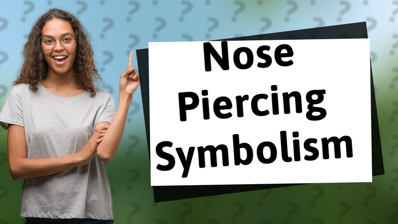Nose Piercing Symbolism