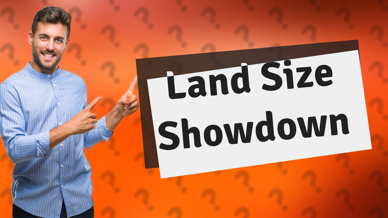 Land Size Showdown