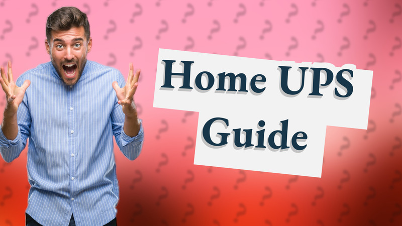 Home UPS Guide