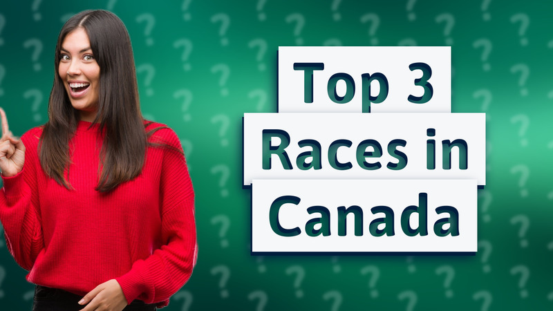 Top 3 Races in Canada